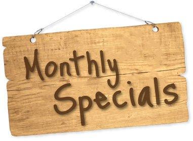 Join our emailing list to see our monthly specials