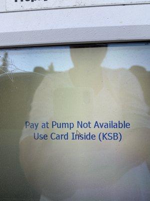 Pay at Pump Not Available Use Card Inside (KSB)