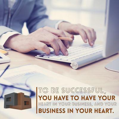 To be successful, you have to have your heart in your business, and your business in your heart. www.pabcinc.com