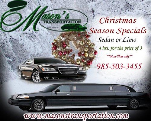 "Christmas Season Special" Take advantage of our 4 for 3 special.  Rent our sedan or stretch limo Mon-Thur and get 4 hours for the price of