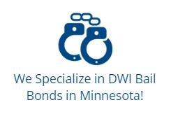 We specialize in DWI Bail Bonds in Minnesota 763-200-5744