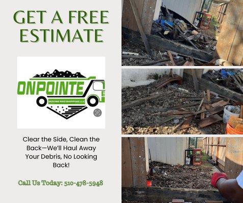 Clear the Side, Clean the Back--We'll Haul Away Your Debris, No Looking Back!  Book your service with OnPointe today!