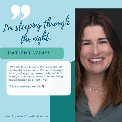 I am sleeping better! 
 - patient testimony.