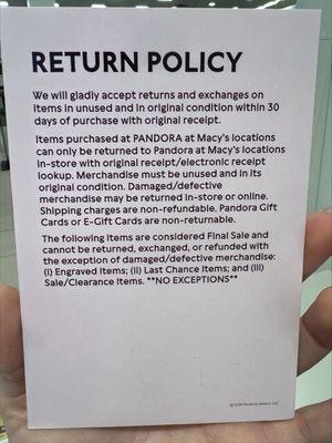 Items purchased at PANDORA at MACYS can ONLY be returned to PANDORA at MACYS LOCTAIONS In-store with original/electronic MACYS Receipt