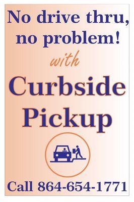 We offer Curbside Pickup! Just call when you pull up and we will happily bring your items out to you! 864-654-1771