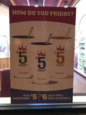 Come in for $5 Smoothies and $6 Meal Replacement Smoothies every Friday.