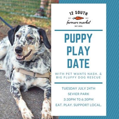 Come check out our fun play date, July 24th and help support animal rescues with us and our friends at the 12 South Farmers Market.