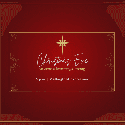 Join us for our all-church Candlelight Christmas Eve Gathering hosted at our Hallows Wallingford location!