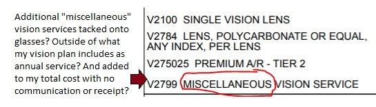 Miscellaneous vision service charges? As in, outside my vision plans approved comprehensive annual vision test?  And hiding it in my bill?