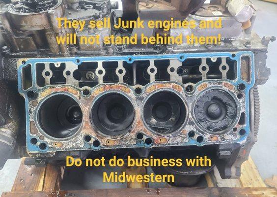 Do not do business with Midwestern! Would not give refund for $1200 engine that turned out to be complete junk.