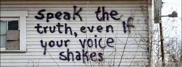 Speak the Truth, Even if Your Voice Shakes