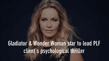 Gladiator & Wonder Woman star to lead PLF client's psychological thriller. Read more at creativelaw.com