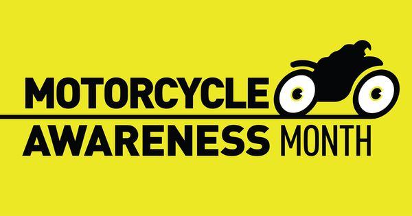 May is Motorcycle Awareness Month: Check blind spots, mirrors and use turn signals
 Stop distracted driving
 Give space
 BE SAFE