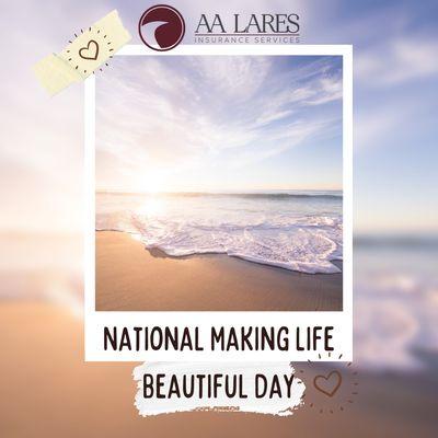 Did you know that today is National Making Life Beautiful Day? The journey of life begins with a single step. Take that first step today