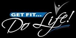 Get Fit...Do Life!