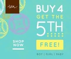 Buy 4, get one free on all Tea clothing. Everyday. Baby sizes up to age 12!!!