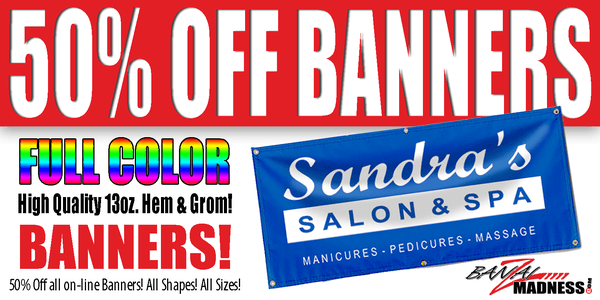 50% Off Banners all sizes!