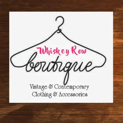 Whiskey Row Boutique
Grand Opening July 2020