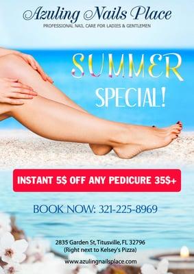 SUMMER SPECIAL INSTANT 5$ OFF ANY PEDICURE 35$+ BOOK NOW: 321-225-8969 http://azulingnailsplace.com/