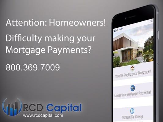 Attention: Homeowners! Are you having difficulties making your Mortgage Payments? Contact RCD Properties Today!