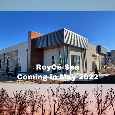 RoyCé Spa coming in May 2022