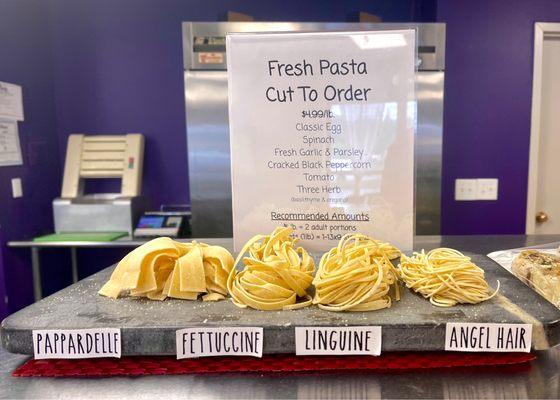 Fresh Pastas cut to order