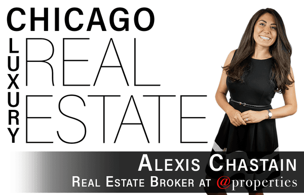 Alexis Chastain -- real estate agent at the #1 luxury brokerage in Chicago.