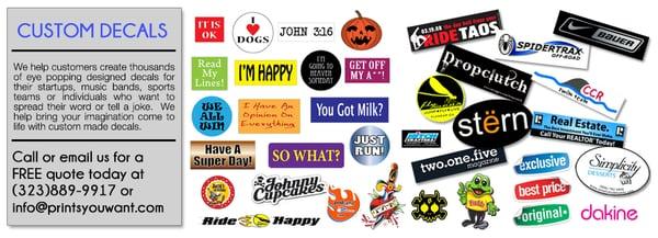 Creative Custom Printing Studios can make custom decals of any size or colors.