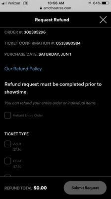 Screenshot of requesting a refund online, time 10:56 am, before our movie's scheduled showtime of 11:05 am. Request wouldn't go through.