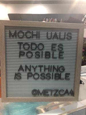 Positivity greets you when you walk in the door: "Todo es posible!"