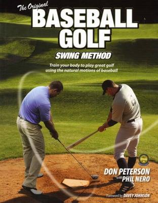 "The Baseball Golf Swing Method" by Don Peterson, PGA