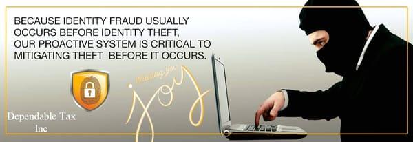 We offer Identity theft and Fraud protection.  ARE YOU COVERED?