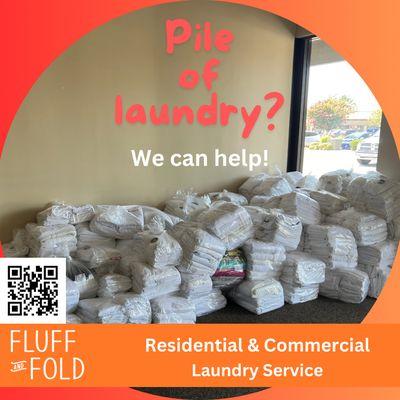 Fluff & Fold laundry services, residential & commercial.  You can count on us!