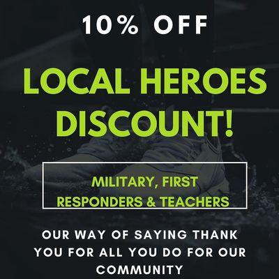 We appreciate our local heroes! To show our appreciation we give them and their family 10% off.