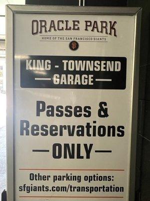 Sign is always posted right before you enter the garage. You need to purchase a pass through MLB.com or Spothero.com to come in.