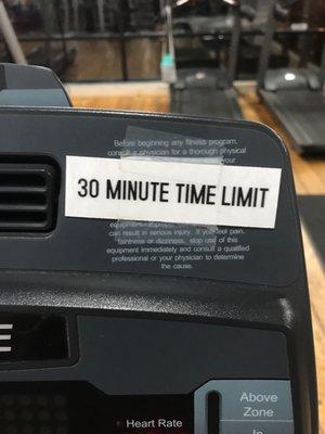 All cardio machines have a 30 minute time limit.