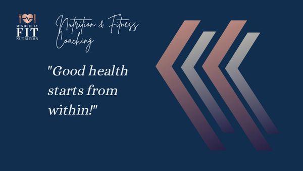 Good health starts from within!