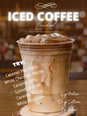 Our Iced Coffee's Loaded have 16 g of protein 90 g of protein 2 g of sugar and will fuel  your day!!