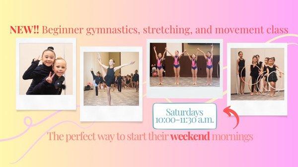 Come look into our new Saturday classes that teach BEGINNERS gymnastics, stretching, and movement! Open to all!