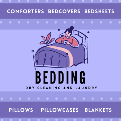 Bedding: Dry Cleaning and Laundry of Comforters, Bedcovers, Bedsheets, Pillows, Pillowcases, Blankets, and more.