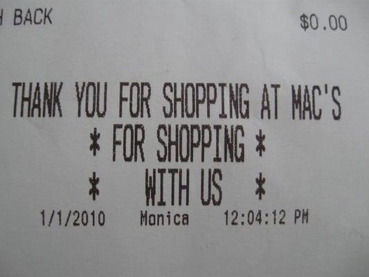 Thank you for shopping at Mac's. . . for shopping. . . with us.