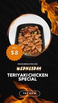 $8 Teriyaki chicken every Wednesday! Expires on 4/5/2024. Get this deal while it still lasts!