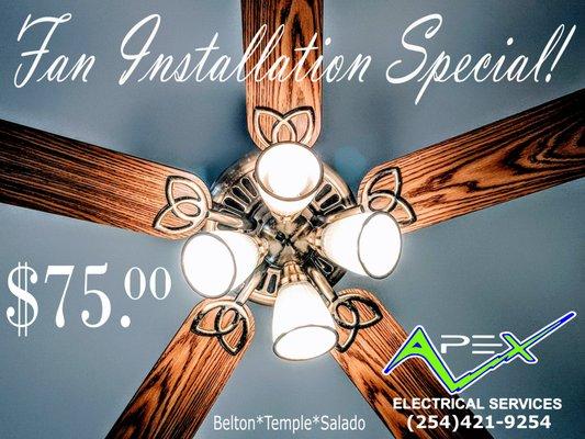 We only run this special twice a year! Get in on it while you can!  $75.00 standard fan Installation! Includes only standard fan install!