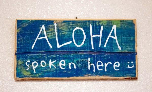 We try our best to live up to the spirit of Aloha...