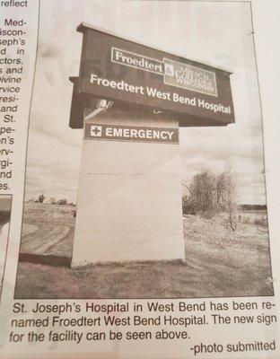 Froedtert recently changed the name from St. Joseph's Hospital to Froedtert West Bend Hospital.