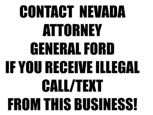 Contact Nevada Attorney General if you come in contact with this business.