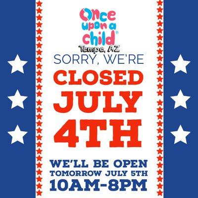 Closed to for July4th. 
We'll be open tomorrow July 5th
10am-8pm
Have an amazing day with your family and friends and please be safe