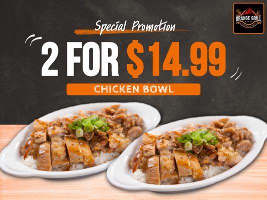 Chicken bowl 2 for $14.99 limited time only