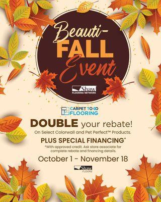 Double Your Rebate!

From October 1st to November 18th, Carpet to Go will match Shaw's Rebate on select products.