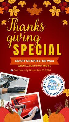 Grateful for clean rides! This Thanksgiving, treat your car to the glow it deserves! $10 OFF spray-on wax with #2 package.